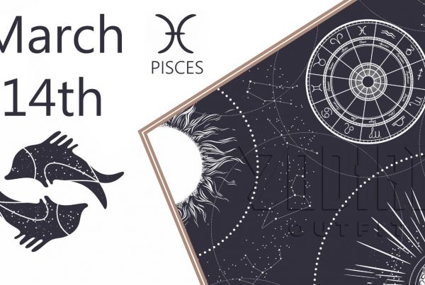 What is my zodiac sign march 14th