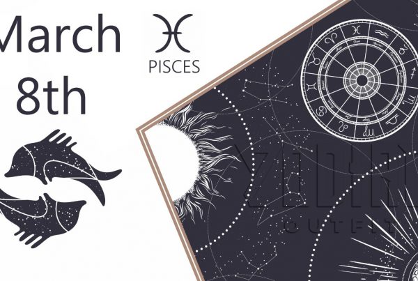 What is my zodiac sign march 8th
